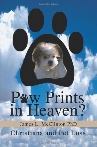 Paw Prints in Heaven?: Christians and Pet Loss