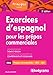 Exercices d'espagnol pour les prépas commerciales by 