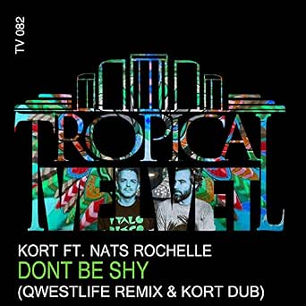 Don T Be Shy Qwestlife Remix Kort Dub By Kort Ft Nats Rochelle