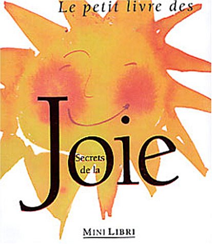 Le  petit livre des secrets de la joie