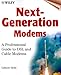 Next-Generation Modems: A Professional Guide to DSL and Cable Modems by 
