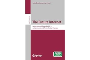 The Future Internet: Future Internet Assembly 2011: Achievements and Technological Promises (Lecture Notes in Computer Scienc