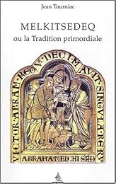 Melkitsedeq ou La tradition primordiale