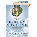 The Emotion Machine: Commonsense Thinking, Artificial Intelligence, and the Future of the Human Mind