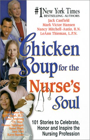 Download Chicken Soup for the Nurse's Soul: 101 Stories to Celebrate, Honor and Inspire the Nursing Profession (Chicken Soup for the Soul) Download Chicken Soup for the Nurse's Soul: 101 Stories to Celebrate, Honor and Inspire the Nursing Profession (Chicken Soup for the Soul)