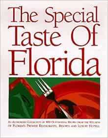 Special Taste of Florida : An Authorized Collection of 400 Outstanding