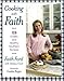 Cooking with Faith: 125 Classic and Healthy Southern Recipes - Book by Faith Ford