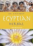 An Ancient Egyptian Herbal by 