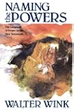 Naming the Powers: The Language of Power in the New Testament (The Powers : Volume One)