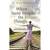 When Sane People Do Insane Things