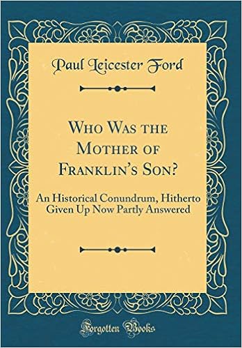 Who Was The Mother Of Franklin S Son An Historical Conundrum