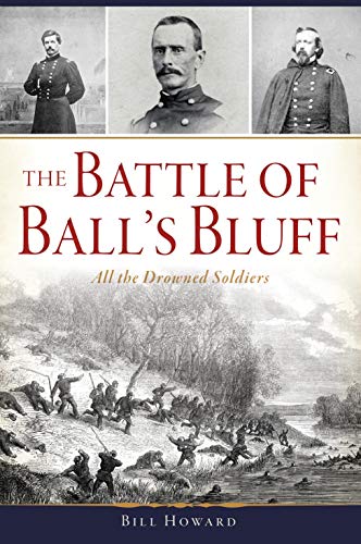 The Battle of Ball's Bluff: All the Drowned Soldiers (Civil War Series) by Bill Howard