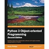 Python 3 Object-oriented Programming - Second Edition: Building robust and maintainable software with object oriented design patterns in Python