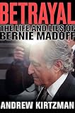 Betrayal: The Life and Lies of Bernie Madoff