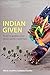Indian Given: Racial Geographies across Mexico and the United States (Latin America Otherwise)