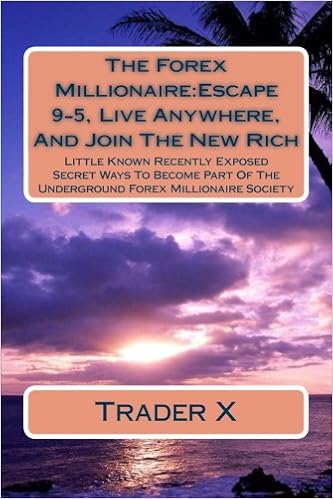 The Forex Millionaire Escape 9 5 Live Anywhere And Join The New - 