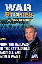 WAR STORIES WITH OLIVER NORTH: FROM THE BALLPARK TO THE BATTLEFIELD - BASEBALL AND WORLD WAR II