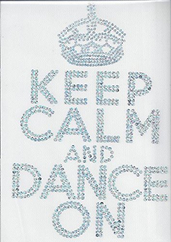 Dance Keep Calm Dance On Hot Fix Heat Press Transfer Rhinestone MOTIF Applique Sequence Dancer