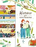 Histoires pour vivre heureux by
