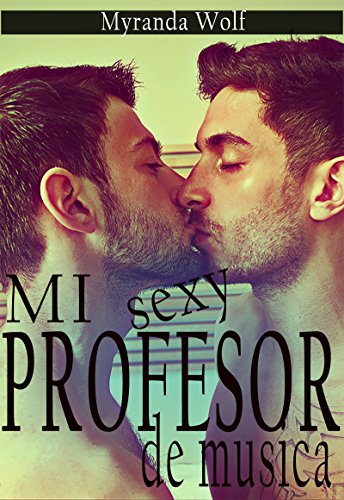 Mi sexy profesor de música: (Homoerotica en español) (Spanish Edition)