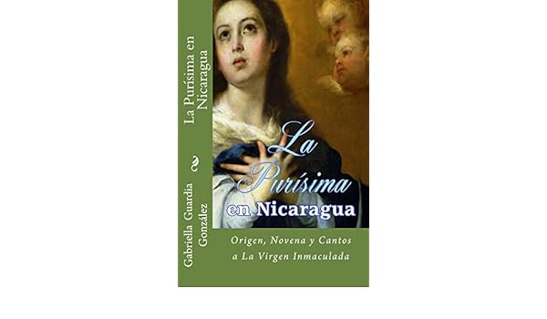 Amazoncom La Purisima En Nicaragua Origen Novena Y - 