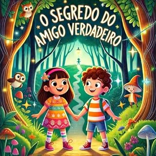 Livro O Segredo do Amigo Verdadeiro: Uma aventura cristã sobre amigos e Deus