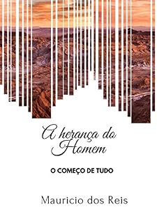 Livro A HERANÇA DO HOMEM: O COMEÇO DE TUDO