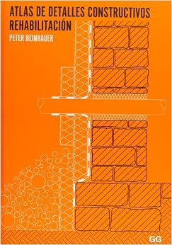 Atlas de detalles constructivos. RehabilitaciÃ³n (Spanish Edition)