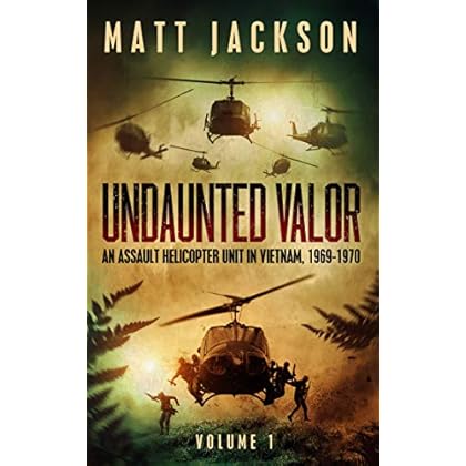 Undaunted Valor: An Assault Helicopter Unit in Vietnam