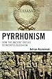Pyrrhonism: How the Ancient Greeks Reinvented Buddhism (Studies in Comparative Philosophy and Religion)