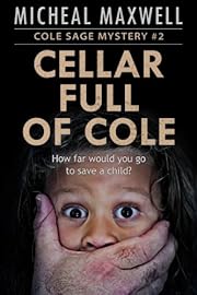 Cellar Full of Cole: Cole Sage Mystery #2 (A Cole Sage Mystery)