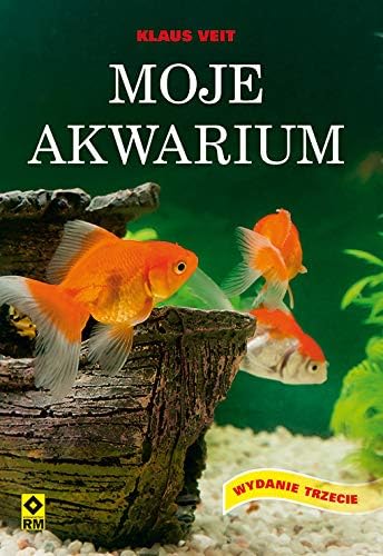 Moje akwarium. Wydanie trzecie