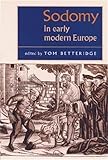 Sodomy in Early Modern Europe by 