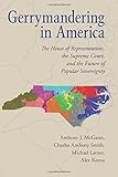 Gerrymandering in America: The House of Representatives, the Supreme Court, and the Future of Popular Sovereignty