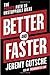 Better and Faster: The Proven Path to Unstoppable Ideas - Book by Jeremy Gutsche