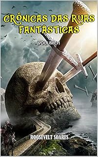 Livro CRÔNICAS DAS RUAS FANTÁSTICAS - VOL 1