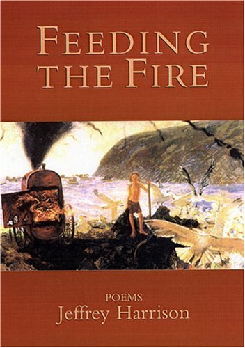 Feeding the Fire: Poems
