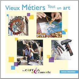 Vieux métiers, tout un art