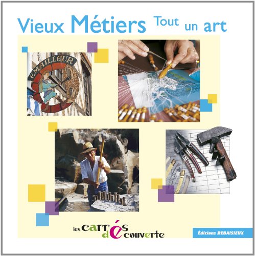 Vieux métiers, tout un art