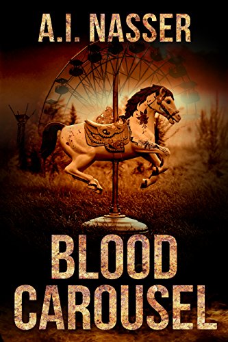 Blood Carousel (The Carnival Series Book 1) by [Nasser, A.I.]
