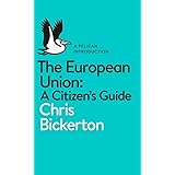 The European Union: A Citizen's Guide (Pelican Books)