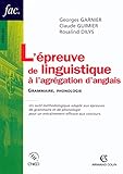 L'épreuve de linguistique à l'agrégation d'anglais : Grammaire, phonologie by
