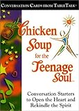 Chicken Soup for the Teenage Soul: Conversation Cards from TableTalk: Conversation Starters to Open the Heart and Rekindle the Spirit
