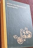 THE GOOD HOUSEKEEPING COOKBOOK, The Hearst Corperation (Good Housekeeping Book Division, 7th Printing)