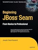 Beginning JBoss Seam: From Novice to Professional