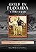 Golf in Florida:: 1886-1950 (Images of Sports) by 