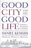 The Good City and the Good Life