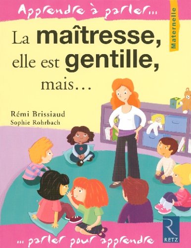La  maîtresse, elle est gentille, mais...