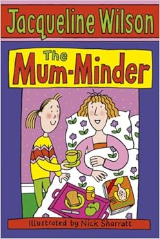The Mum Minder Amazon Co Uk Jacqueline Wilson Nick Sharratt 9780440868255 Books