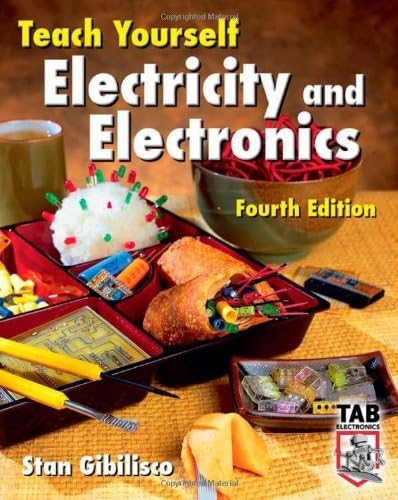 Teach Yourself Electricity and Electronics, Fourth Edition (Teach Yourself Electricity & Electronics) by Stan Gibilisco (2006-05-01) Paperback โ 1791